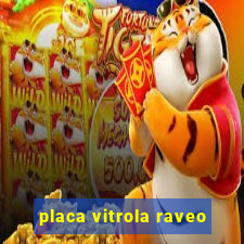 placa vitrola raveo